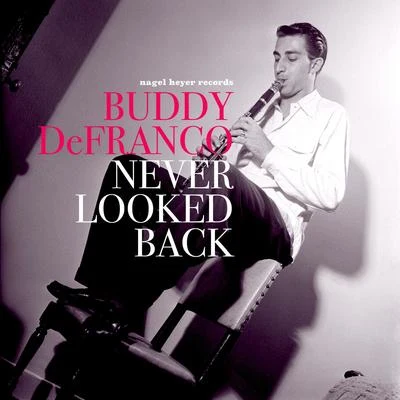 Never Looked Back 专辑 Buddy DeFranco