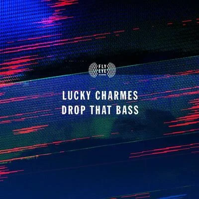 Drop That Bass 專輯 Lucky Charmes