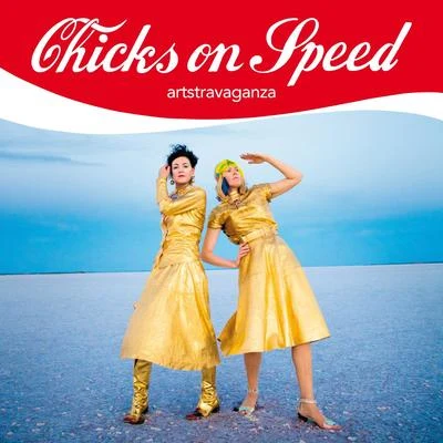 Artstravaganza 专辑 Chicks on Speed