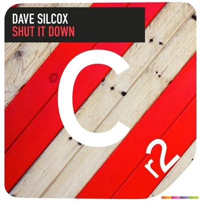 Shut It Down 专辑 Dave Silcox