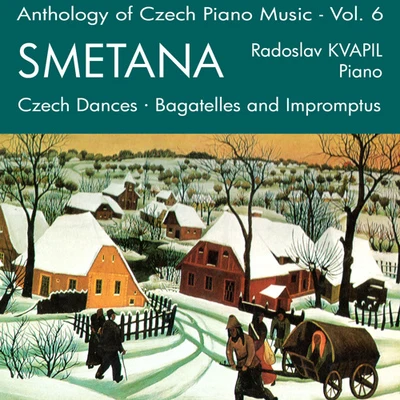 SMETANA, B.: Piano Music (Anthology of Czech Piano Music, Vol. 6) (Kvapil) 專輯 Radoslav Kvapil