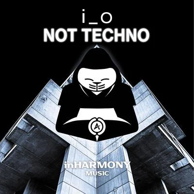 Not Techno 专辑 i_o