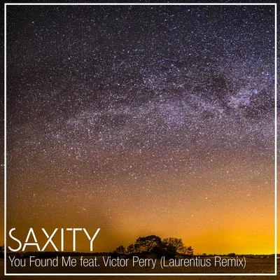 You Found Me (feat. Victor Perry) [Laurentius Remix] 專輯 Saxity/Guardate