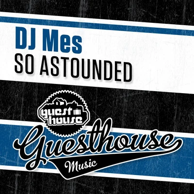 So Astounded 專輯 DJ Mes