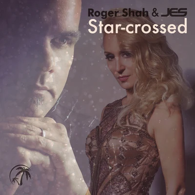 Roger Shah Star-crossed