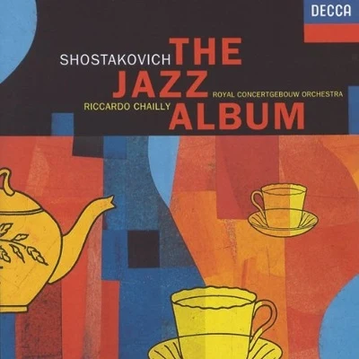 Shostakovich: The Jazz Album 專輯 Riccardo Chailly