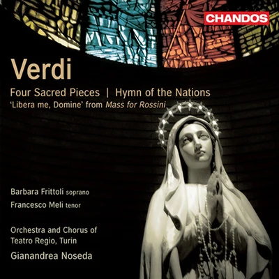 VERDI, G.: 4 Pezzi sacriInno delle nazioni (Hymn of the Nations) (Frittoli, Meli, Torino Teatro Regio Chorus and Orchestra, Noseda) 專輯 Orquestra de Cadaqués/Orquesta Sinfónica de Castilla y León/Gianandrea Noseda