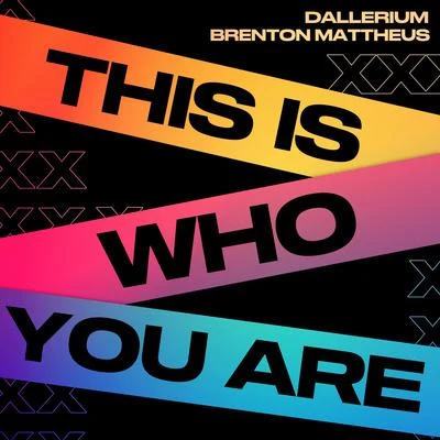 This Is Who You Are (feat. Brenton Mattheus) 專輯 Dallerium