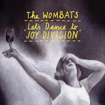 Lets Dance To Joy Division (1 track DMD - KGB remix) 專輯 The Wombats