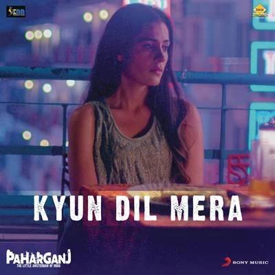 Mohit ChauhanAntara Mitra Kyun Dil Mera (From "Paharganj")