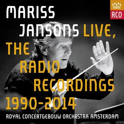 JANSONS, Mariss: Mariss Jansons Live - The Radio Recordings 1990-2014 (Royal Concertgebouw Orchestra, Jansons) 專輯 Royal Concertgebouw Orchestra/Pierre-Laurent Aimard/Nikolaus Harnoncourt