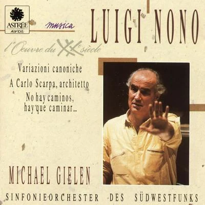 Nono: Variazioni, A Carlo Scarpa, No Hay Cominos 专辑 Michael Gielen