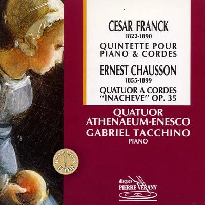 Gabriel TacchinoJacques Fevrier Franck : Quintette - Chausson : Quatuor