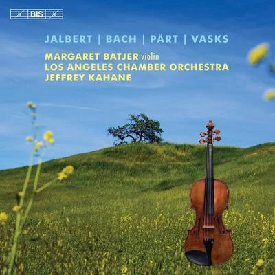 Jalbert, Bach, Pärt & Vasks: Music for Violin & Orchestra 專輯 Jeffrey Kahane