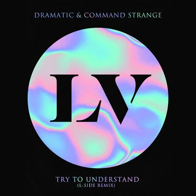 Command StrangeIntelligent Manners Try to Understand (L-Side Remix)