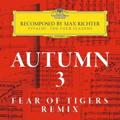 Autumn 3 - Recomposed By Max Richter - Vivaldi: The Four Seasons (Fear of Tigers Remix) 專輯 Max Richter