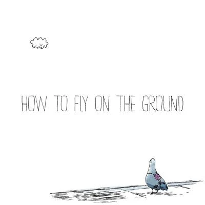 How To Fly On The Ground 專輯 Emmit Fenn