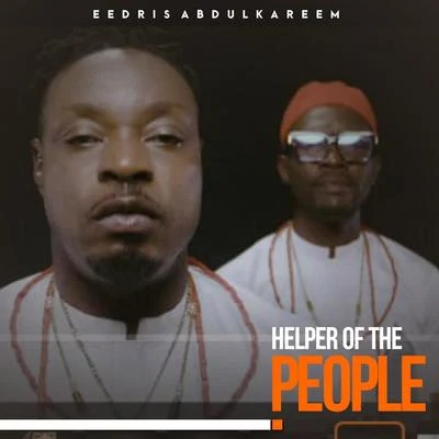 Helper Of The People 專輯 Eedris Abdulkareem