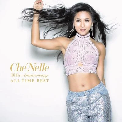 10th Anniversary All Time Best 專輯 CheNelle