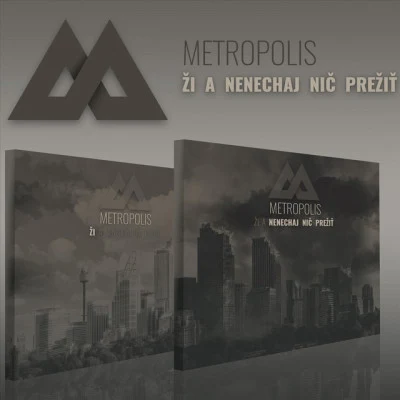 Ži A Nenechaj Nič Prežiť 专辑 Metropolis