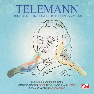 Telemann: Erquicktes Herz, sei voller Freuden, TVWV 1: 470 (Digitally Remastered) 專輯 Georg Philipp Telemann/Ulrich Stötzel