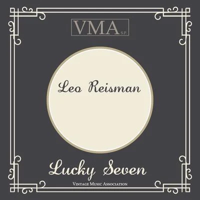 Lucky Seven 專輯 Leo Reisman/Red Nichols/Leo Reisman and His Orchestra/Ben Selvin and His Orchestra/Roger Wolfe Kahn