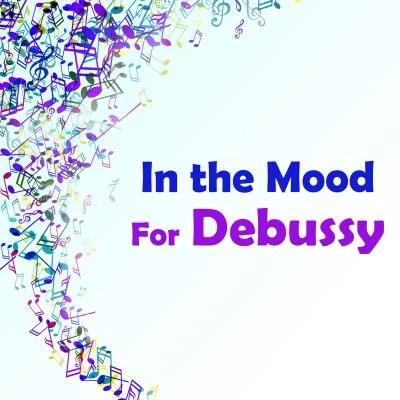 In the Mood for Debussy 專輯 Claude Debussy