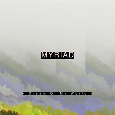 Dream of My World 专辑 Drxnk/Myriad/Golden Ticket Tapes