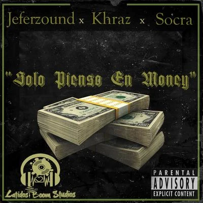 Solo Pienso En Money (feat. Khraz & Socra) 专辑 Socra