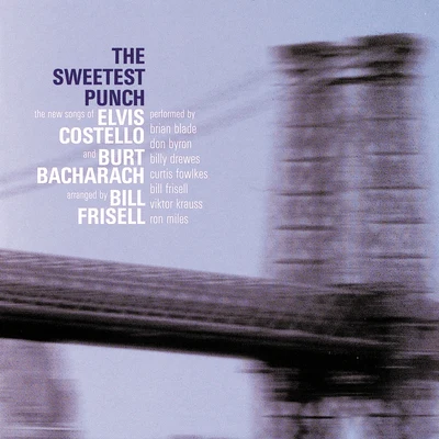 The Sweetest Punch - The New Songs of Elvis Costello & Burt Bacharach 专辑 Elvis Costello and The Roots/Elvis Costello