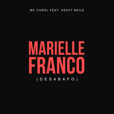 Marielle Franco (Desabafo) 專輯 Tati Quebra Barraco/Heavy Baile/MC Carol