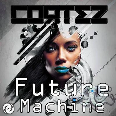 Future Machine 專輯 Cortez/Pulsedriver/Black Noize