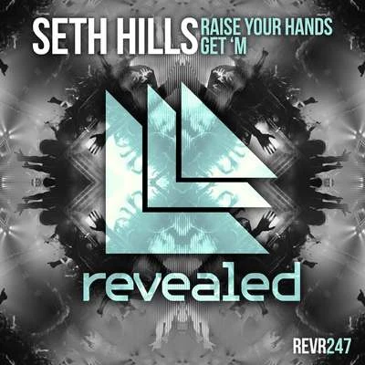 Raise Your HandsGet &#x27;M EP 专辑 Seth Hills