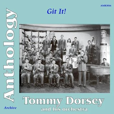 Anthology Volume 2: Git It! 專輯 Tommy Dorsey and His Orchestra/Frank Sinatra/The Pied Pipers