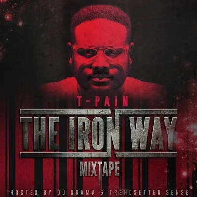 T-Pain The Iron Way