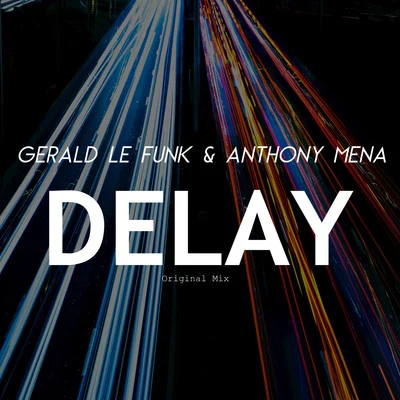 Delay - Single 专辑 Gerald Le Funk