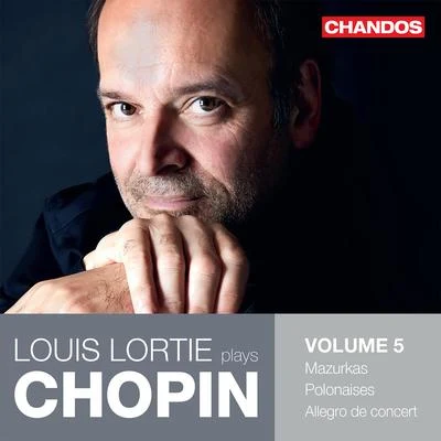 CHOPIN, F.: Piano Works, Vol. 5 - MazurkasPolonaisesAllegro de concert (Lortie) 專輯 Louis Lortie