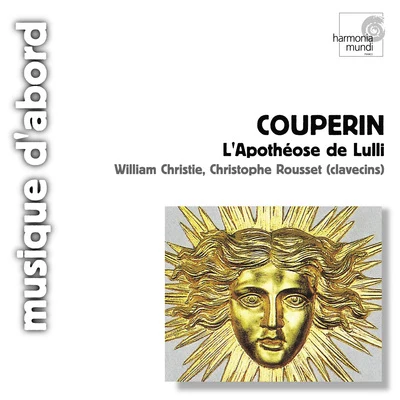 Couperin: L’Apothéose de Lulli 专辑 William Christie/George Frideric Handel/Les Arts Florissants