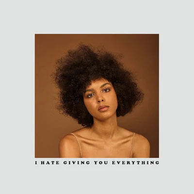 I Hate Giving You Everything (Acoustic) 專輯 The Ekös/Arlissa