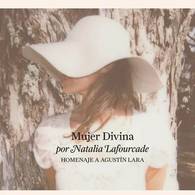 Mujer Divina - Homenaje a Agustín Lara 专辑 Natalia Lafourcade