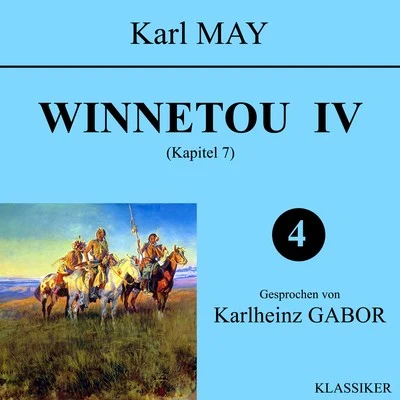 Winnetou IV (Kapitel 7) 專輯 Karl May/Audio Media Digital Hörbücher/Karlheinz Gabor