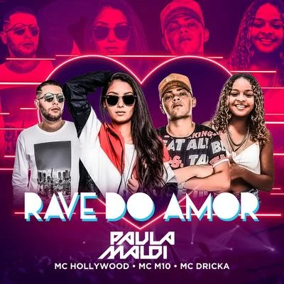 Rave do Amor (feat. Mc Hollywood, Mc M10 & Mc Dricka) (Remix) 专辑 JC NO BEAT/DJ Paula Maldi/Mc Sapinha