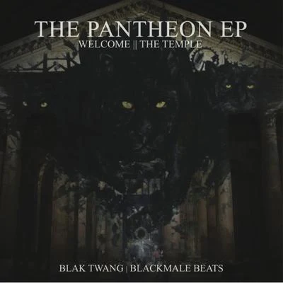 Welcome to the Temple: The Pantheon - EP 專輯 Blak Twang