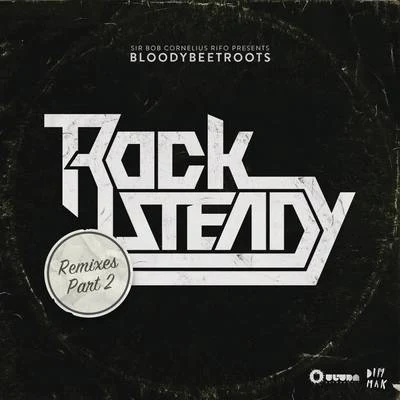 Rocksteady (Remixes, Pt. 2) 專輯 The Bloody Beetroots