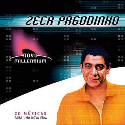 Novo Millennium 专辑 Zeca Pagodinho/Época de Ouro/MPB-4/Sombrinha/Claudio Lins