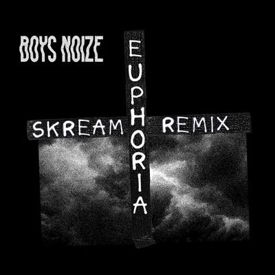 Euphoria (feat. Remy Banks) [Skream Remix] 專輯 Boys Noize