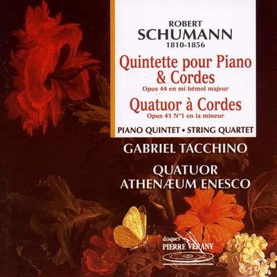 Gabriel TacchinoJacques Fevrier Schumann : Quintette pour piano & cordes - Quatuor à cordes