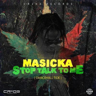 Masicka Stop Talk to Me (Produced by ZJ Chrome)