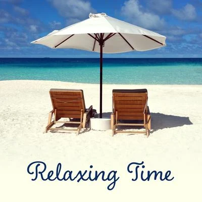 Relaxing Time – Summer Lounge, Chill Out 2017, Ibiza, Party, Electronic Music 专辑 Chillout Experience Music Academy/Wonderful Chillout Music Ensemble