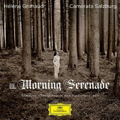 Silvestrov: Two Dialogues with Postscript: III. Morning Serenade (Edit) 專輯 Camerata Salzburg